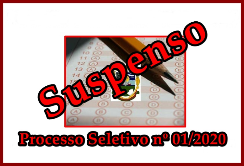 Suspenso o Processo Seletivo nº 01/2020